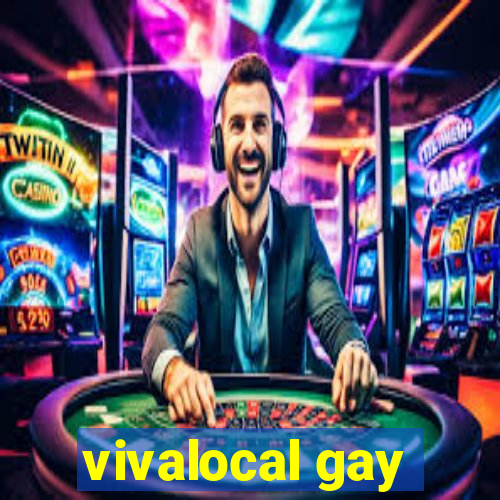 vivalocal gay